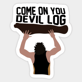 Come on You Devil Log Sticker
